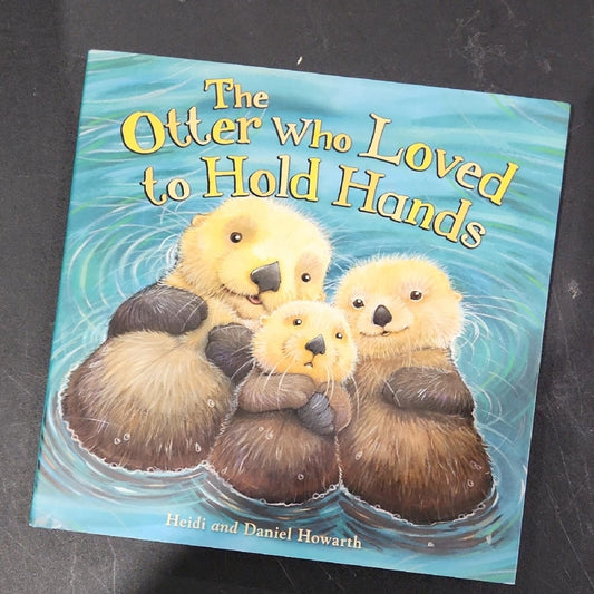 The Otter Who Loved to Hold Hands Book