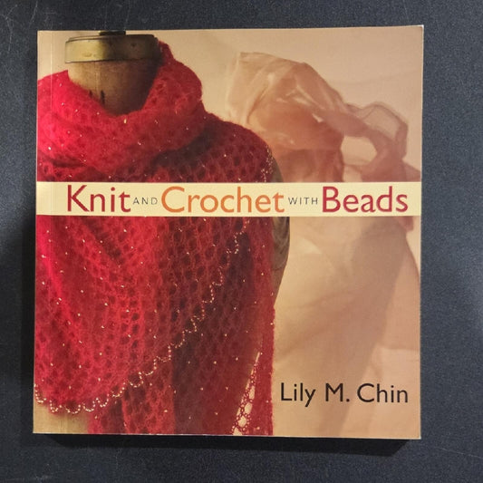 Knit and Crochet with Beads Book by Lily M. Chin